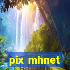 pix mhnet